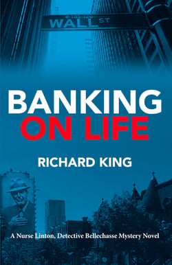 Banking on Life - A Nurse Linton, Detective Bellechasse Mystery Novel