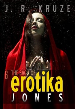 The Saga of Erotika Jones 06 - Speculative Fiction Modern Parables