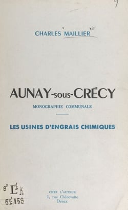 Aunay-sous-Crécy - Monographie communale, les usines d'engrais chimiques