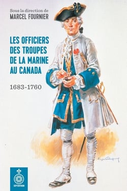 Les officiers des troupes de la Marine au Canada - 1683-1760