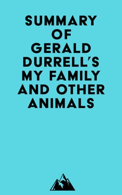 Summary of Gerald Durrell's My Family and Other Animals