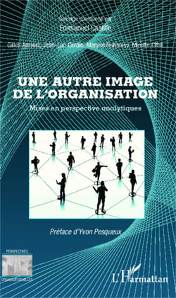 Une autre image de l'organisation - Mises en perspective analytiques