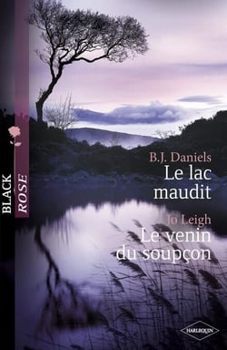 Le lac maudit - Le venin du soupçon (Harlequin Black Rose)