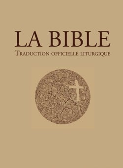 La Bible – traduction officielle liturgique - La Bible de la liturgie