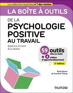 La boîte à outils de la psychologie positive au travail - 2e éd. - 61 outils clés en main