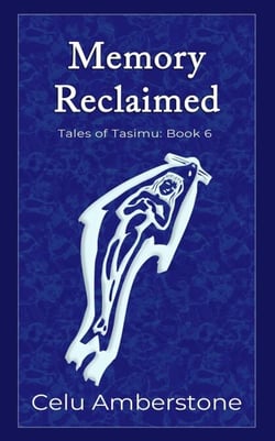 Memory Reclaimed - Tales of Tasimu, #6