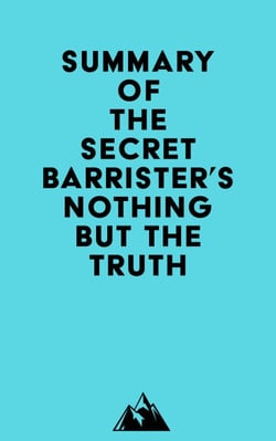 Summary of The Secret Barrister's Nothing But The Truth