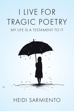 I Live for Tragic Poetry: My Life Is a Testament to It