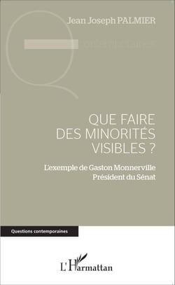 Que faire des minorités visibles ? - L'exemple de Gaston Monnerville Président du Sénat