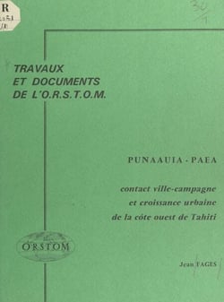 Punaauia, Paea - Contact ville-campagne et croissance urbaine de la côte ouest de Tahiti