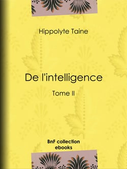 De l'intelligence - Tome II