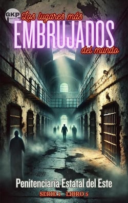 Penitenciaría Estatal del Este - GKP Los lugares más embrujados del mundo - Serie 1, #5