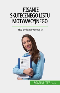 Pisanie skutecznego listu motywacyjnego - Złóż podanie o pracę w
