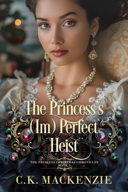 The Princess's (Im)Perfect Heist - Princess Christmas Chronicles, #3