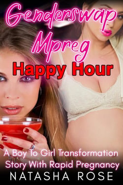 Genderswap Mpreg Happy Hour - genderswap shorts