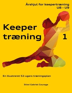 Keepertræning 1 - En illustreret 52-ugers træningsplan