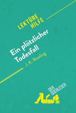 Ein plötzlicher Todesfall von J. K. Rowling (Lektürehilfe) - Detaillierte Zusammenfassung, Personenanalyse und Interpretation