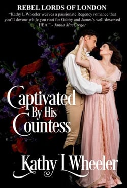 Captivated by His Countess - Rebel Lords of London, #7