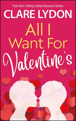 All I Want For Valentine's - All I Want Series, #2