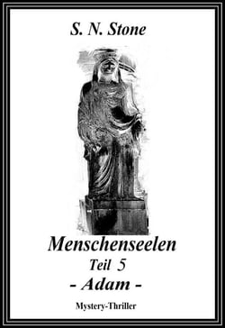 Menschenseelen Teil 5 - Adam - - Adam