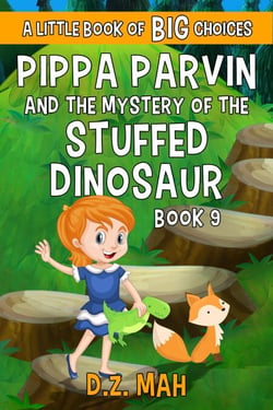 Pippa Parvin and the Mystery of the Stuffed Dinosaur: A Little Book of BIG Choices - Pippa the Werefox, #9