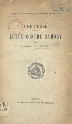 Une phase de la lutte contre Samory, 1890-1892 - Souvenirs du Général Arlabosse
