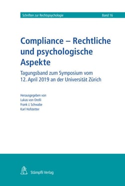 Compliance - Rechtliche und psychologische Aspekte - Tagungsband zum Symposium vom 12. April 2019 an der Universität Zürich