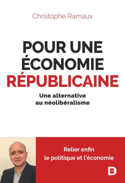 Pour une économie républicaine : Une alternative au néolibéralisme - Une alternative au néolibéralisme