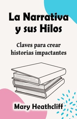 La Narrativa y sus Hilos - El Arte de Narrar, #2