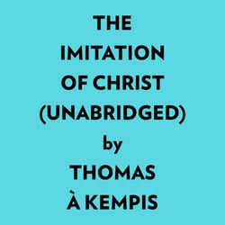 The Imitation Of Christ (Unabridged)