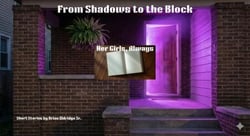 Her Girls, Always - From Shadows to the Block, #2
