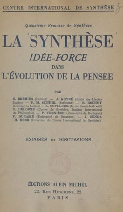 La synthèse : idée force dans l'évolution de la pensée... - Exposés et discussions