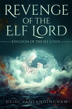 Revenge of the Elf Lord - Kingdom of the Elf Lords, #3