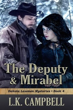 The Deputy &amp; Mirabel - Dakota Lawmen Mysteries, #4