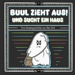 Buul zieht aus! - und sucht ein Haus