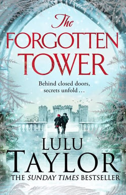 The Forgotten Tower - A captivating dual-timeline tale of long buried secrets, a dangerous stranger and a house divided . . .