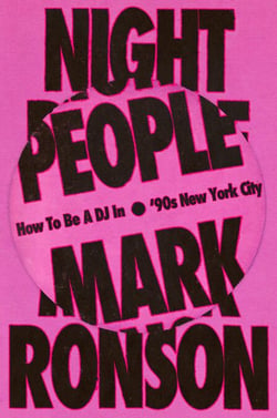 Night People - How to Be a DJ in '90s New York City