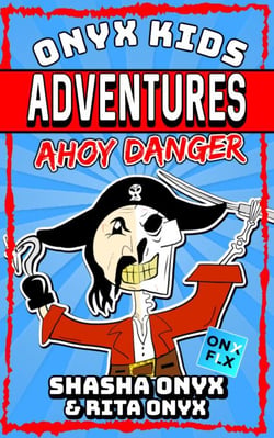 Ahoy Danger - Onyx Kids Adventures, #10
