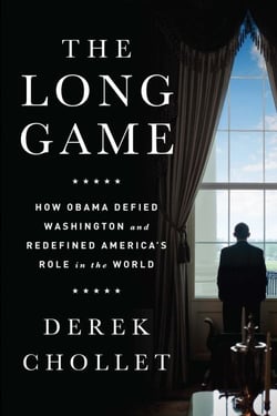 The Long Game - How Obama Defied Washington and Redefined America's Role in the World