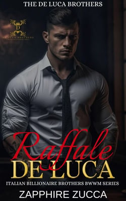 Raffale De Luca - The De Luca Brothers-Italian Billionaire Series, #1