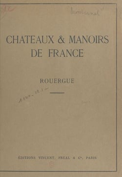 Châteaux et manoirs de France. Rouergue - Notices historiques et descriptives