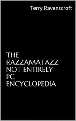 The Razzamatazz Not Entirely PC Encyclopedia