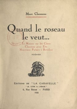 Quand le roseau le veut... - La maison sur les cimes ; Chansons pour Ève ; Nouveaux poèmes à Rêveline