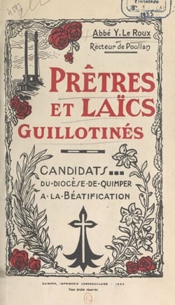 Prêtres et Laïcs guillotinés - Candidats du diocèse de Quimper à la béatification