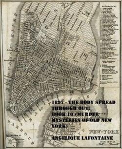 1897 - The Body Spread Through Out: Book 10 (Murder Mysteries of Old New York)
