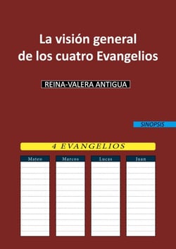La visión general de los cuatro Evangelios - REINA-VALERA ANTIGUA (RVA)