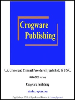 U.S. Crimes and Criminal Procedure Hyperlinked: 18 U.S.C. - Hyperlinked, #7