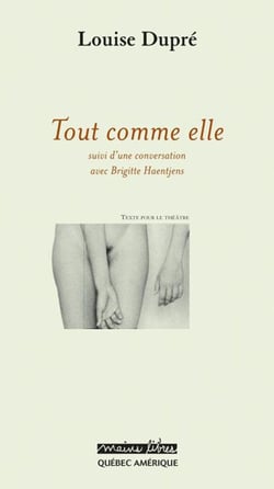 Tout comme elle - suivi d'une conversation avec Brigitte Haentjens