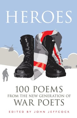 Heroes - 100 Poems from the New Generation of War Poets