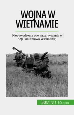 Wojna w Wietnamie - Niepowodzenie powstrzymywania w Azji Poludniowo-Wschodniej